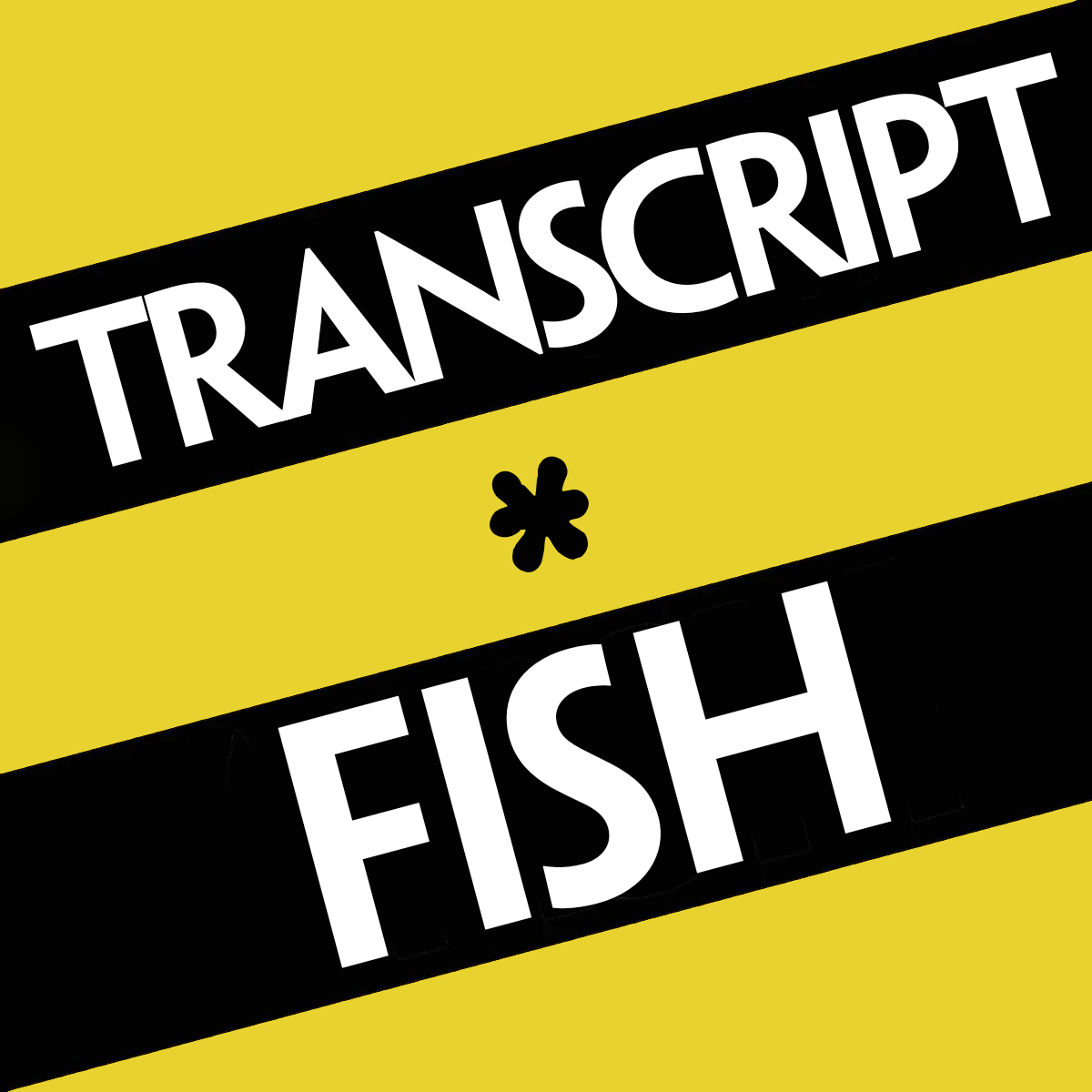 transcript.fish